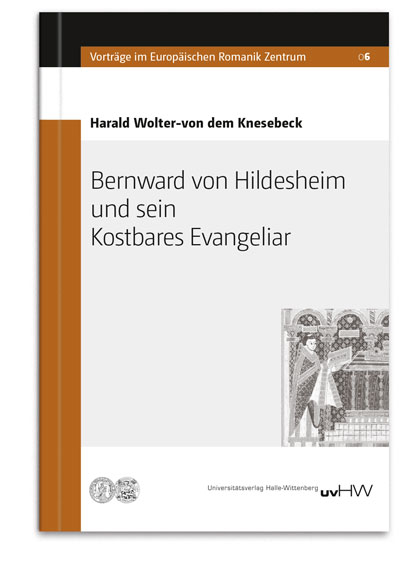 Bernward von Hildesheim und sein Kostbares Evangeliar
