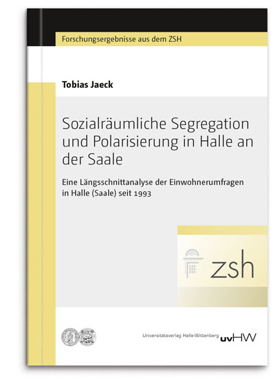 Sozialräumliche Segregation und Polarisierung in Halle an der Saale