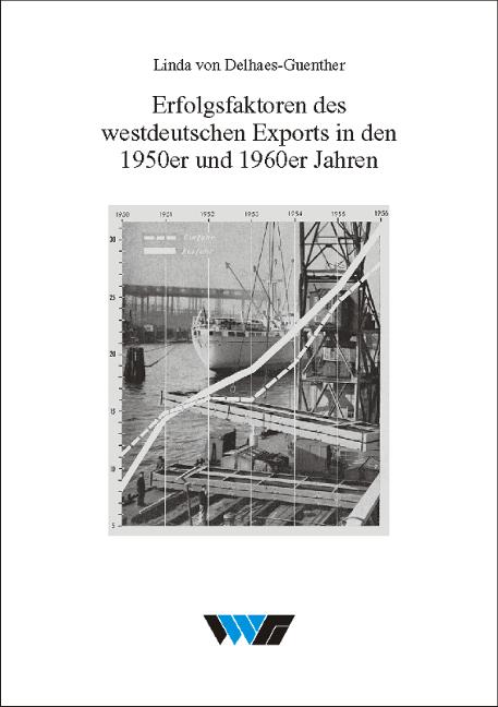 Erfolgsfaktoren des westdeutschen Exports in den 1950er und 1960er Jahren