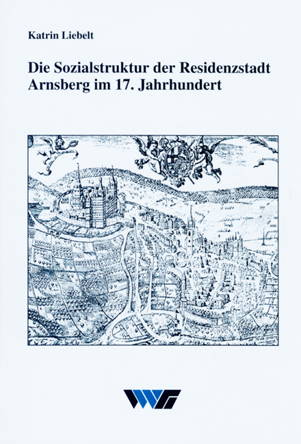 Die Sozialstruktur der Residenzstadt Arnsberg im 17. Jahrhundert