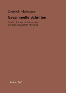 Gesammelte Schriften. Band II. Studien zur Friesischen und Niederdeutschen Philologie