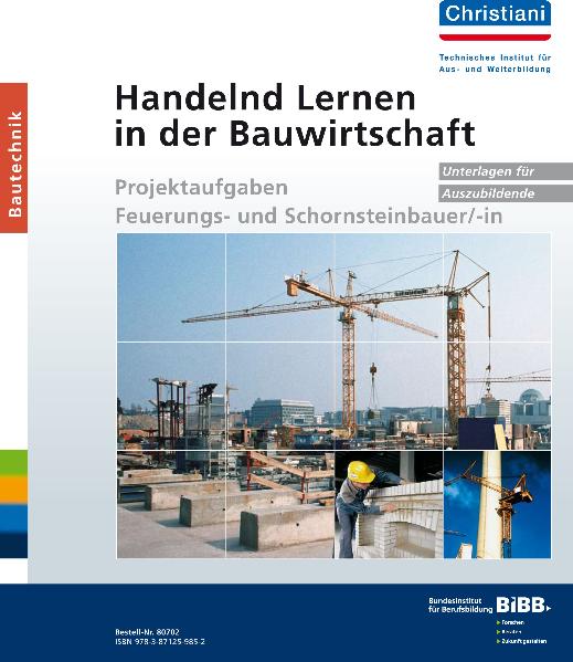 Handelnd Lernen in der Bauwirtschaft - Projektaufgaben Feuerungs- und Schornsteinbauer/-in