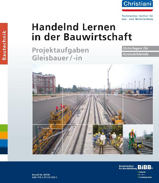Handelnd Lernen in der Bauwirtschaft - Projektaufgaben Gleisbauer/-in
