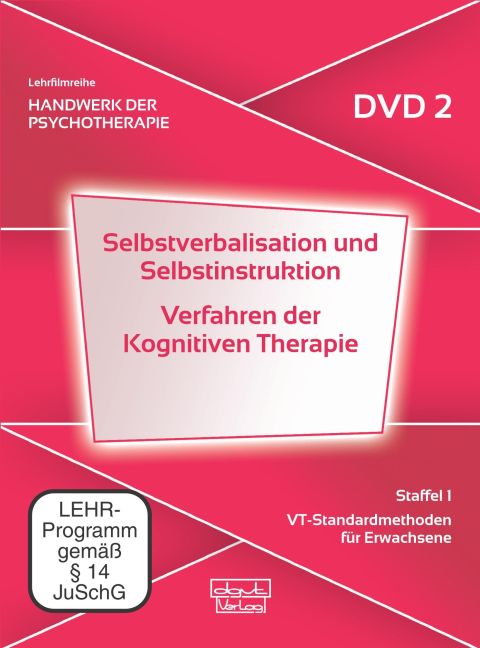 Selbstverbalisation und Selbstinstruktion · Verfahren der Kognitiven Therapie (DVD 2)