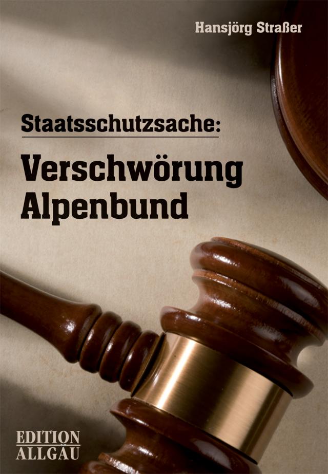 Staatsschutzsache: Verschwörung Alpenbund