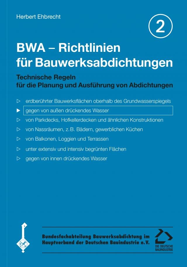 BWA - Richtlinien für Bauwerksabdichtungen / BWA - Richtlinien für Bauwerksabdichtungen