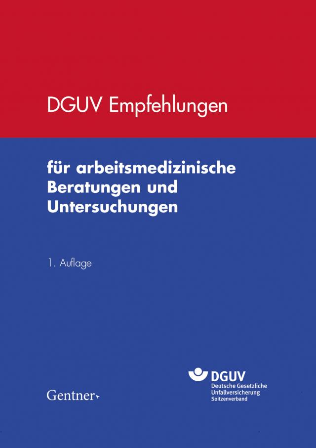 DGUV Empfehlungen für arbeitsmedizinische Beratungen und Untersuchungen