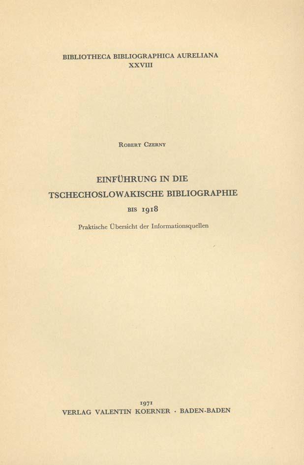 Einführung in die tschechoslowakische Bibliographie bis 1918.