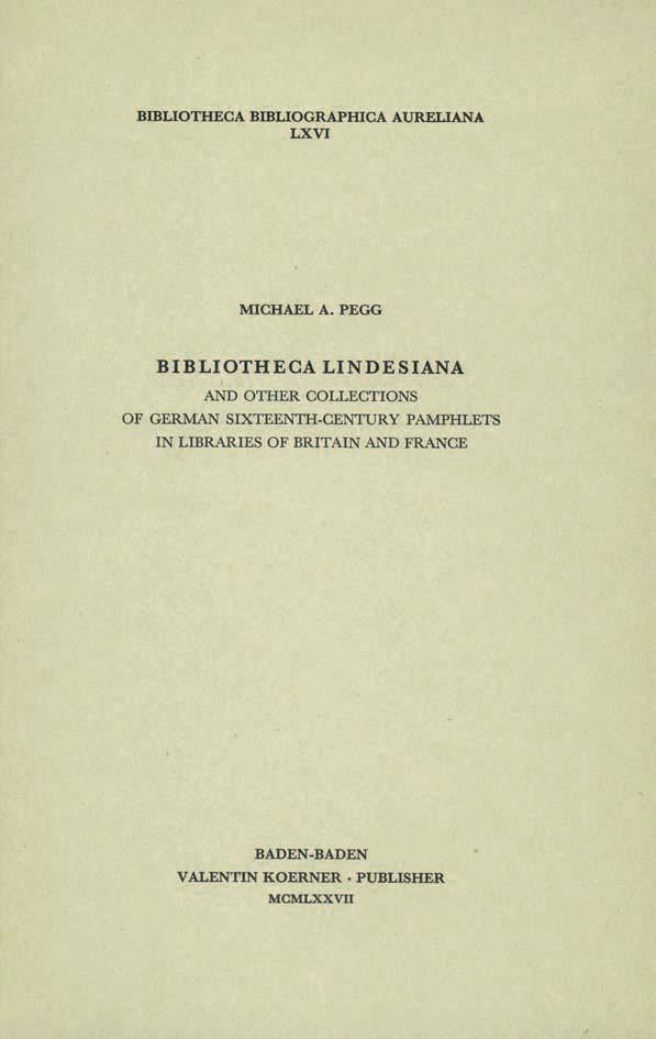 Bibliotheca Lindesiana, and other Collections of German Sixteenth-Century Pamphlets in Libraries of Britain and France.