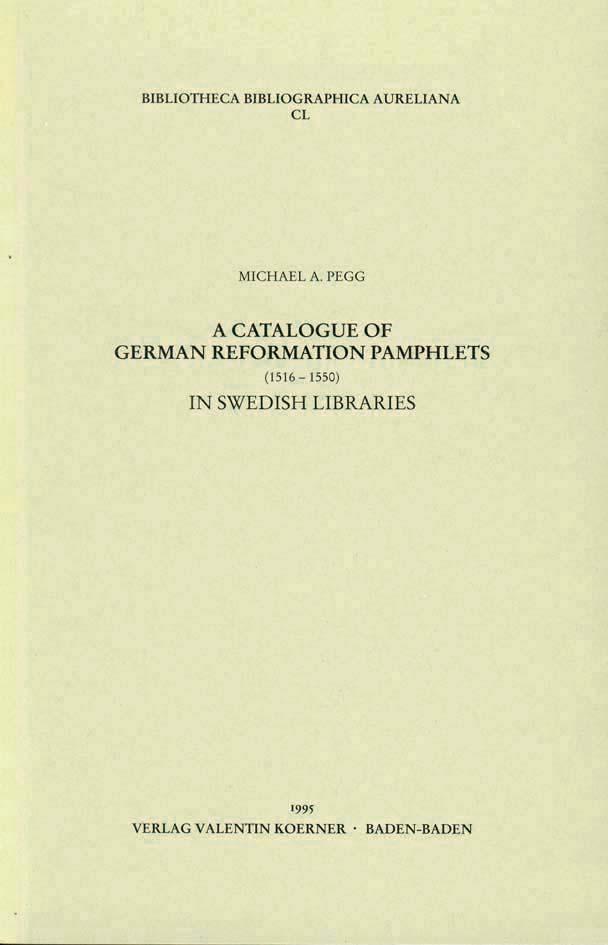 Catalogue of German Reformation Pamphlets (1516-1550) in Swedish Libraries