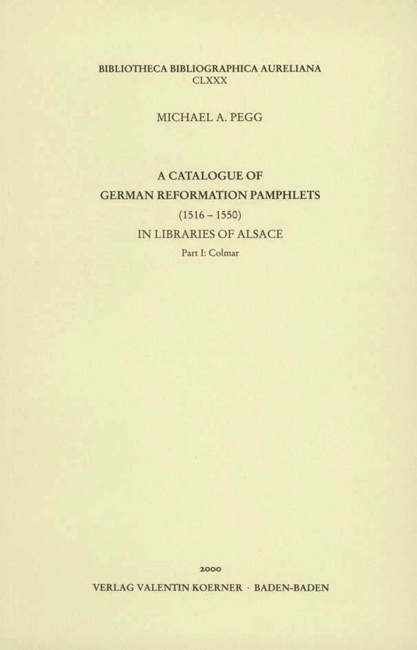 A Catalogue of German Reformation Pamphlets in Libraries of Alsace.