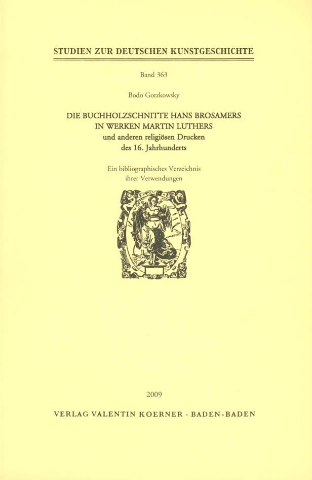 Die Buchholzschnitte Hans Brosamers in Werken Martin Luthers und anderen religiösen Drucken des 16. Jahrhunderts.