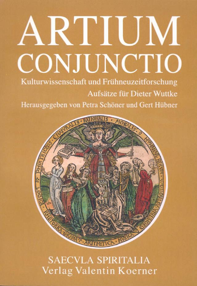 Artium conjunctio. Kulturwissenschaft und Frühneuzeit-Forschung.