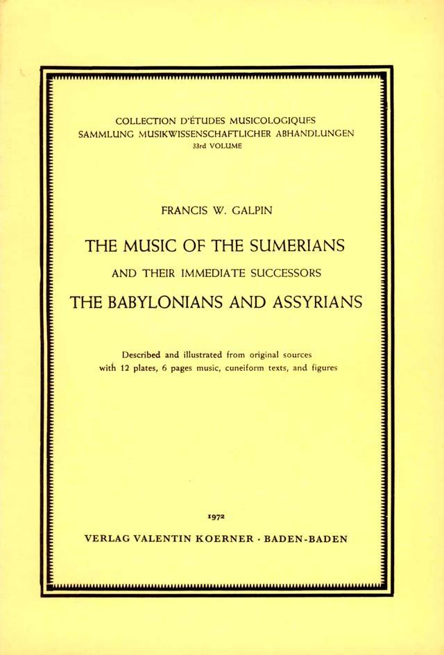 The Music of the Sumerians and their immediate successors, the Babylonians and Assyrians.
