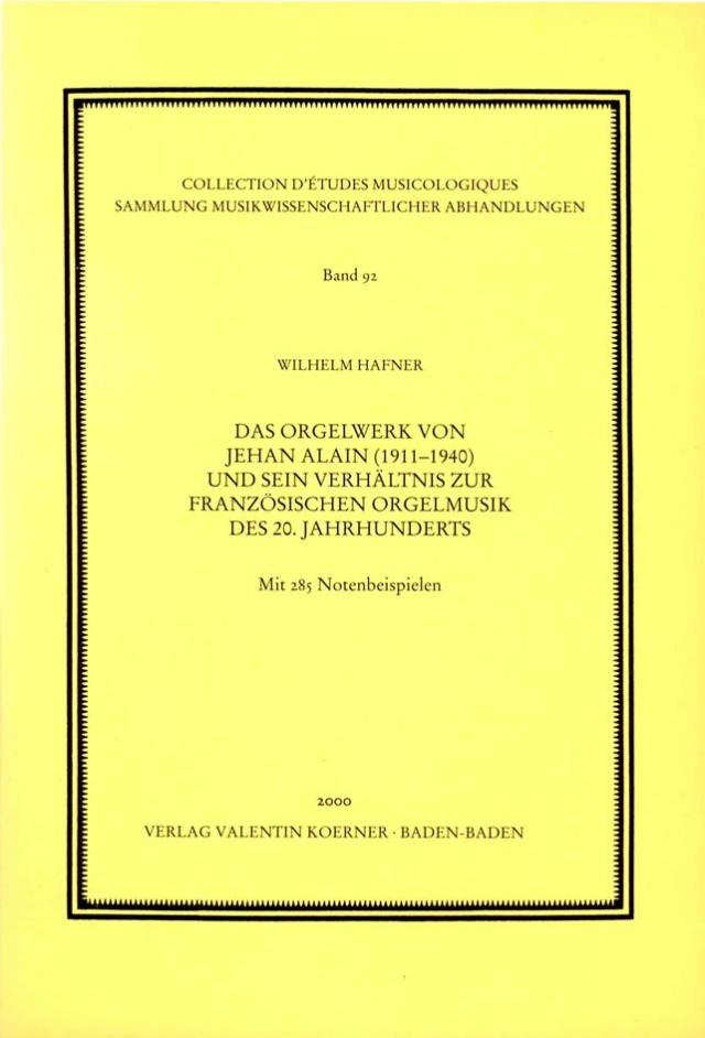 Das Orgelwerk von Jehan Alain und sein Verhältnis zur französischen Orgelmusik des 20. Jahrhunderts
