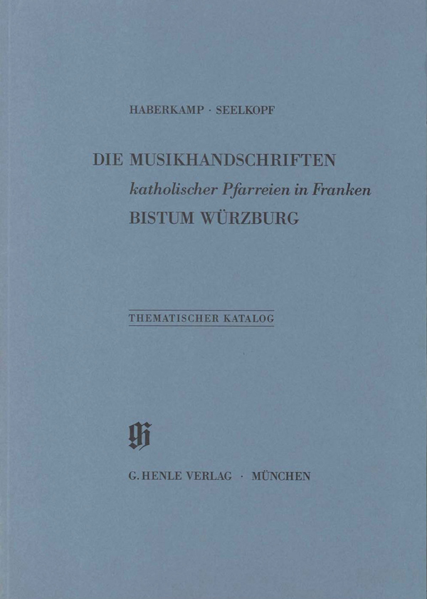 KBM 17 Die Musikhandschriften katholischer Pfarreien in Franken - Bistum Würzburg