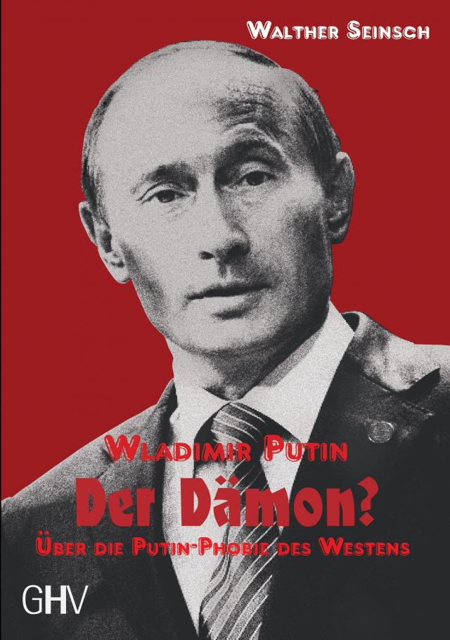 Wladimir Putin – Der Dämon?