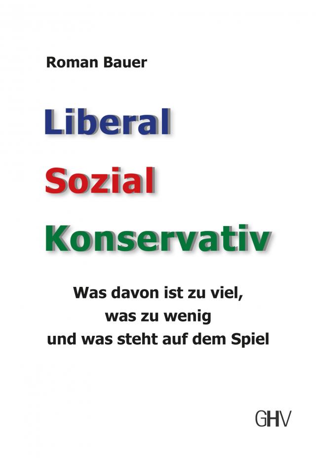 Liberal – Sozial – Konservativ