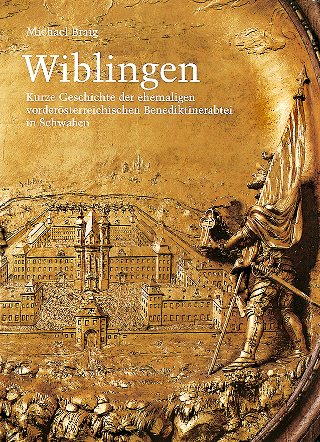 Wiblingen. Kurze Geschichte der ehemaligen vorderösterreichischen... / Wiblingen. Kurze Geschichte der ehemaligen vorderösterreichischen...