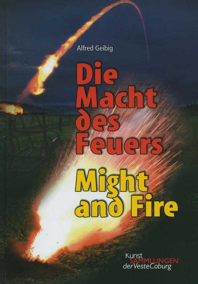 Die Macht des Feuers / Might and Fire
