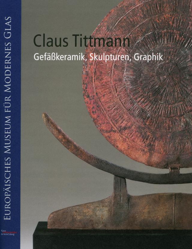 Claus Tittmann - Gefäßkeramik, Skulpturen, Graphik