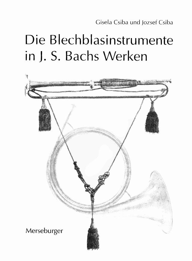 Die Blechblasinstrumente in Johann Sebastian Bachs Werken