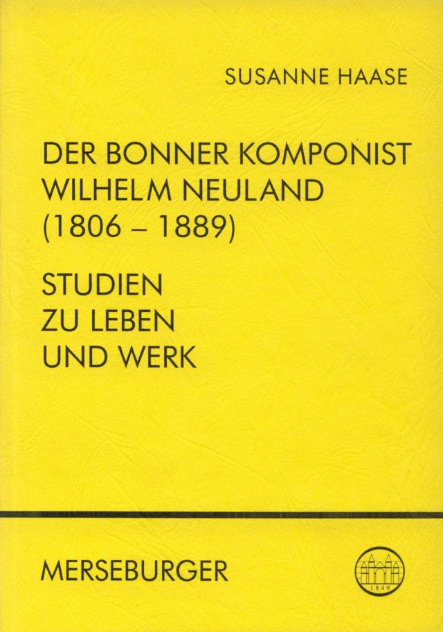 Der Bonner Komponist Wilhelm Neuland (1806-1889)