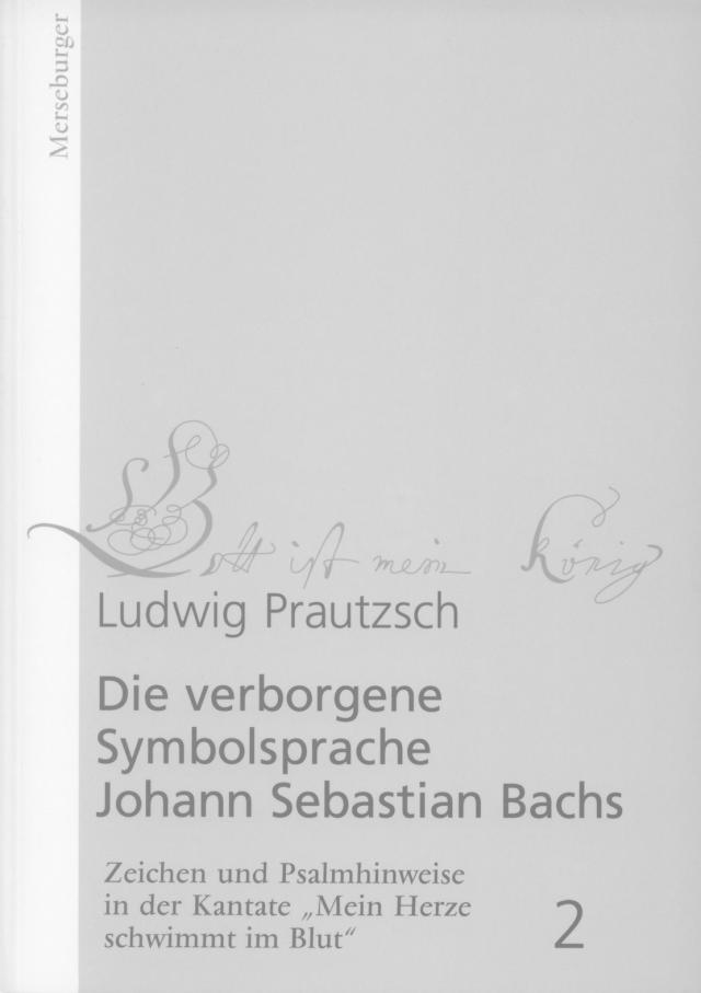 Die verborgene Symbolsprache Johann Sebastian Bachs. Zeichen und... / Die verborgene Symbolsprache Johann Sebastian Bachs (Band 2)