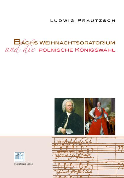 Bachs Weihnachtsoratorium und die polnische Königswahl