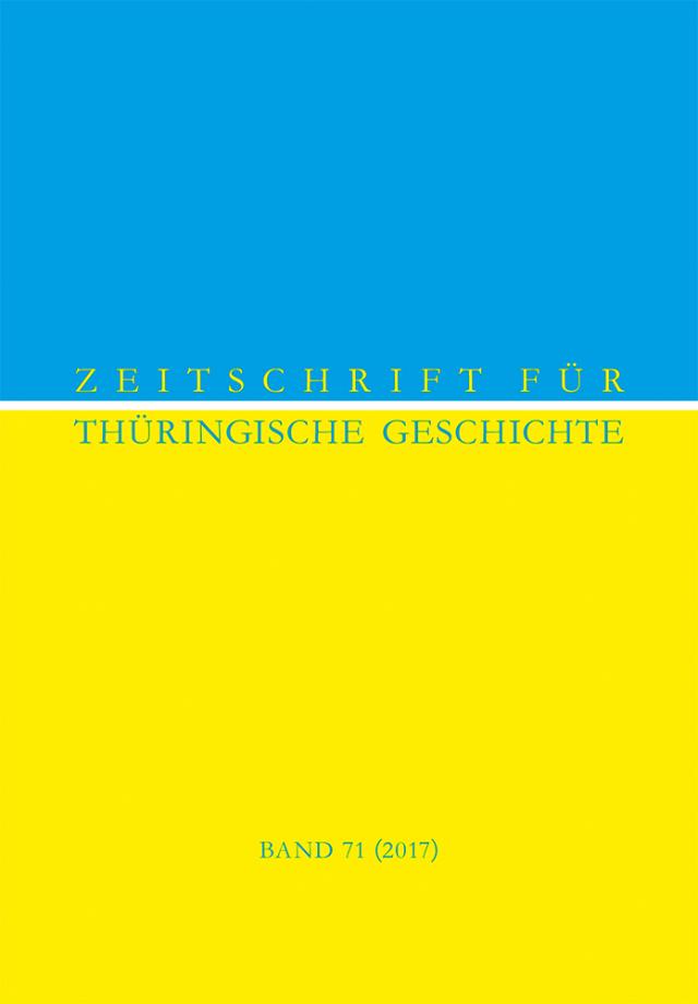 Zeitschrift für Thüringische Geschichte, Band 71 (2017)
