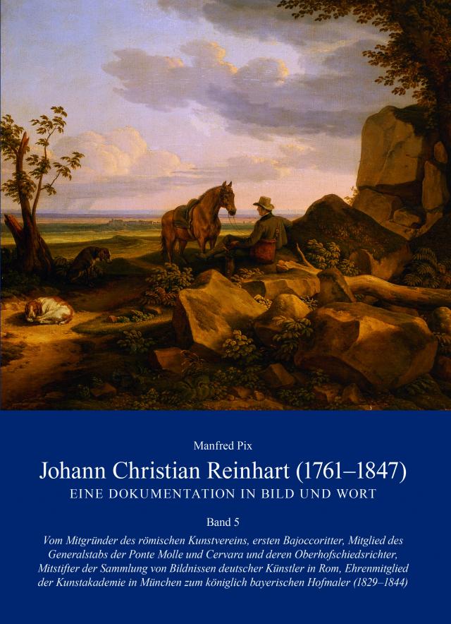 Johann Christian Reinhart (1761-1847). Eine Dokumentation in Bild und Wort
