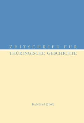 Zeitschrift für Thüringische Geschichte, Band 63 (2009)
