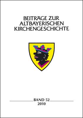 Beiträge zur altbayerischen Kirchengeschichte, Band 52 (2010)