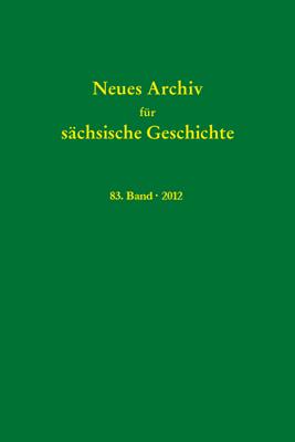 Neues Archiv für sächsische Geschichte, Band 83 (2012)