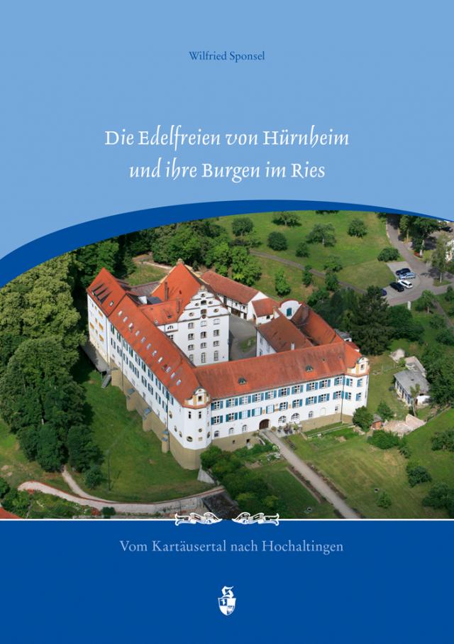 Die Edelfreien von Hürnheim und ihre Burgen im Ries