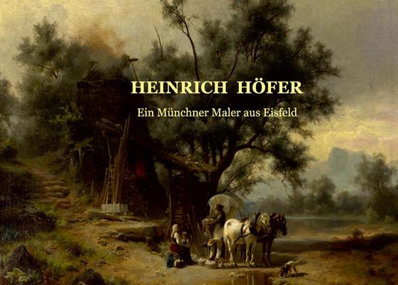 Heinrich Höfer – Ein Münchner Maler aus Eisfeld