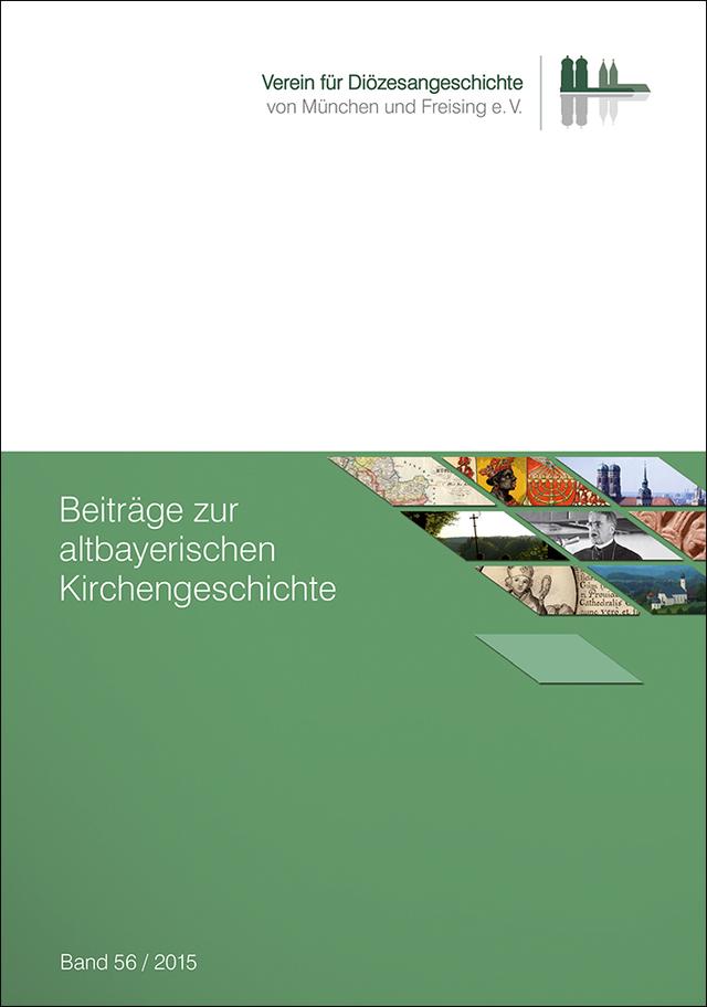Beiträge zur altbayerischen Kirchengeschichte, Band 56 (2015)