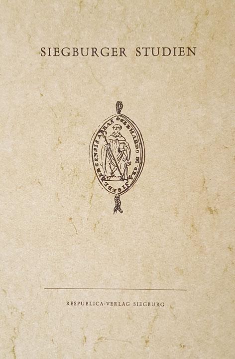 Angestellte der Abtei Siegburg 1650-1803 (I.) Das Bruderschaftsbuch der Jesus-Maria-Josephbruderschaft von St. Servatius in Siegburg 1747-1843 (II.)