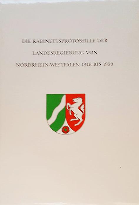 Die Kabinettsprotokolle der Landesregierung NRW 1946 bis 1950