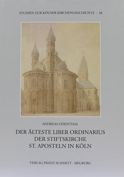 Der älteste Liber Ordianrius der Stiftskriche St. Aposteln in Köln