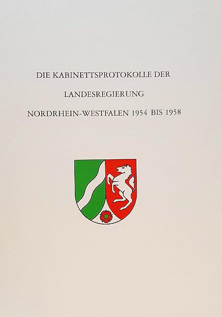 Die Kabinettsprotokolle der Landesregierung NRW 1954 bis 1958