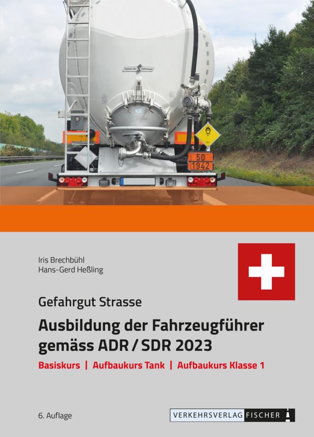 Ausbildung der Fahrzeugführer gemäss ADR/SDR 2023 Gefahrgut Strasse