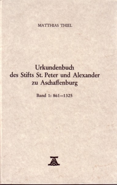 Urkundenbuch des Stifts St. Peter und Alexander zu Aschaffenburg