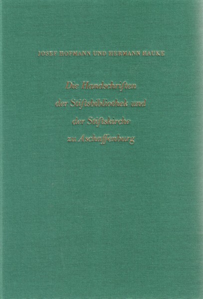 Die Handschriften der Stiftsbibliothek und der Stiftskirche zu Aschaffenburg