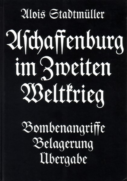 Aschaffenburg im Zweiten Weltkrieg