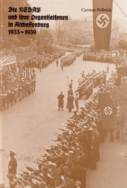 Die NSDAP und ihre Organisationen in Aschaffenburg 1933-1939