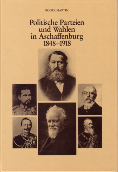 Politische Parteien und Wahlen in Aschaffenburg 1848-1918