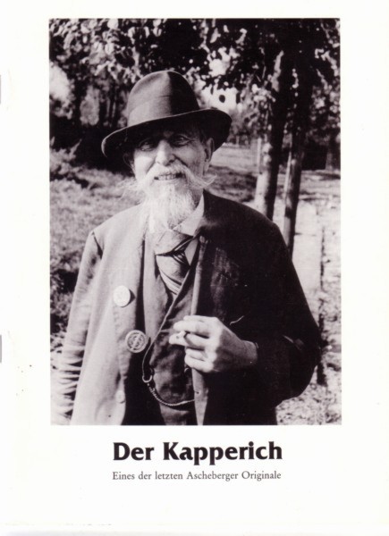 Aschaffenburger Jahrbuch für Geschichte, Landeskunde und Kunst des Untermaingebietes / Der Kapperich - eines der letzten Ascheberger Originale