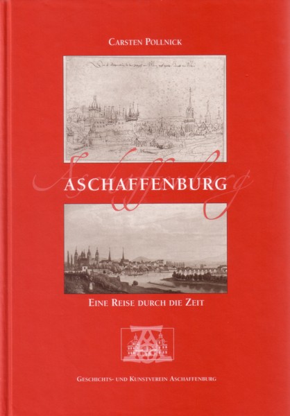 Aschaffenburg - Eine Reise durch die Zeit