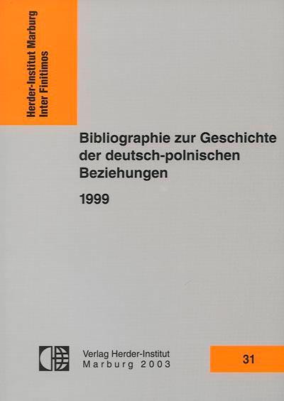 Bibliographie zur Geschichte der deutsch-polnischen Beziehungen 1999